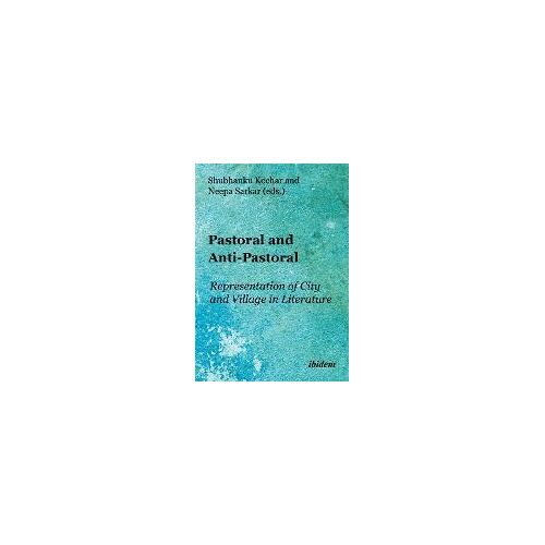 Pastoral And Anti-Pastoral: Representation Of City And Village In Literature