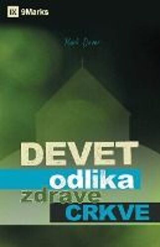 Nine Marks Of A Healthy Church / Devet Odlika Zdrave Crkve