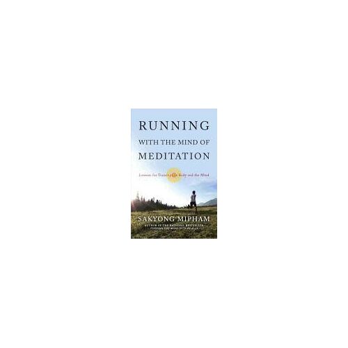 Rinpoche, S: Running With The Mind Of Meditation