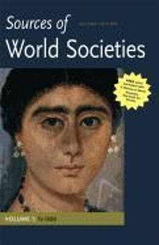 Sources Of World Societies, Volume 1: To 1600