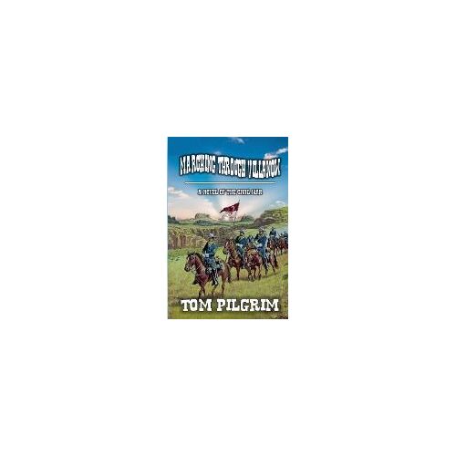 Marching Through Villanow - A Novel Of The Civil War