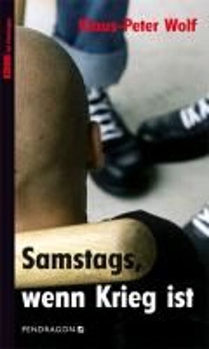 Wolf, K: Samstags, Wenn Krieg Ist