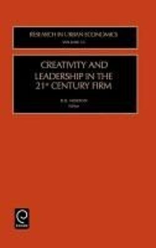 Creativity And Leadership In The 21st Century Firm