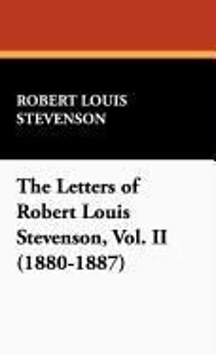 The Letters Of Robert Louis Stevenson, Vol. Ii (1880-1887)