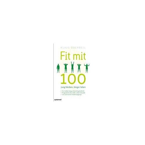 Oberbeil, K: Fit Mit 100