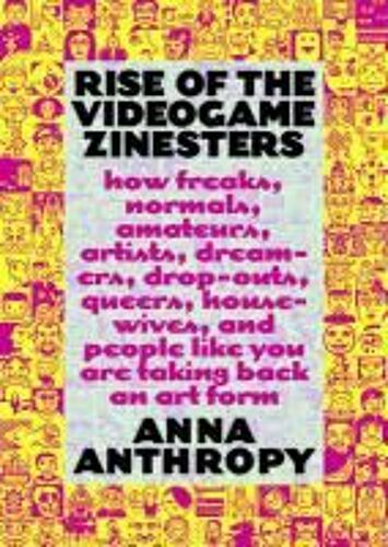 Rise Of The Videogame Zinesters