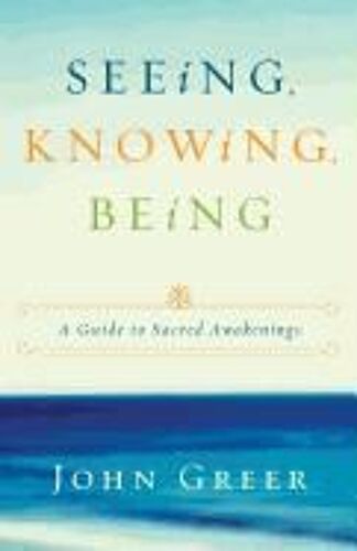 Seeing, Knowing, Being