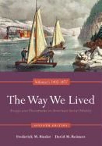 The Way We Lived: Essays And Documents In American Social History, Volume I: 1492-1877