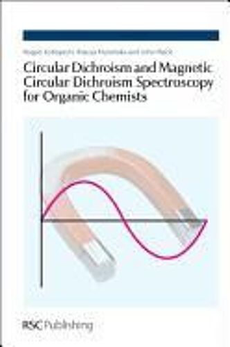 Circular Dichroism And Magnetic Circular Dichroism Spectroscopy For Organic Chemists