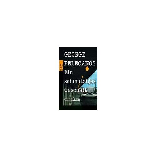 Pelecanos, G: Ein Schmutziges Geschäft