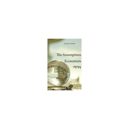 The Assumptions Economists Make