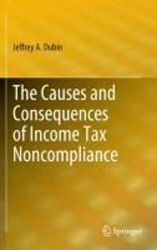 The Causes And Consequences Of Income Tax Noncompliance