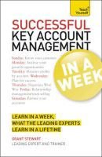 Key Account Management In A Week: Teach Yourself
