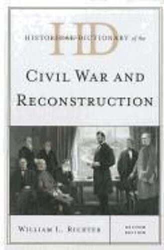 Historical Dictionary Of The Civil War And Reconstruction
