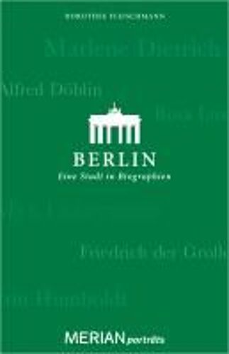 Merian Porträt Berlin. Eine Stadt In Biographien