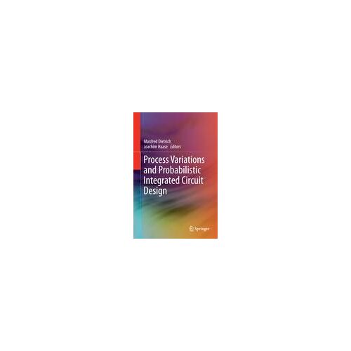 Process Variations And Probabilistic Integrated Circuit Design