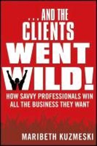 ...And The Clients Went Wild!, Revised And Updated