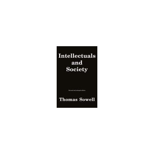 Intellectuals And Society (Revised, Enlarged)