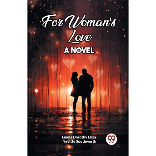 For Woman's Love A Novel