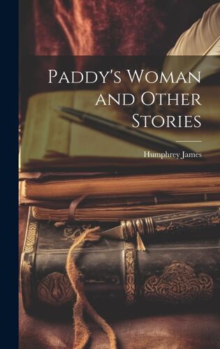 Paddy's Woman And Other Stories