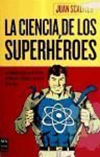 La Ciencia De Los Superhéroes