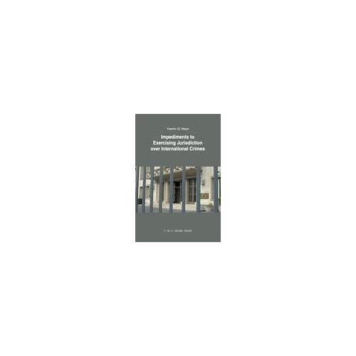 Impediments To Exercising Jurisdiction Over International Crimes
