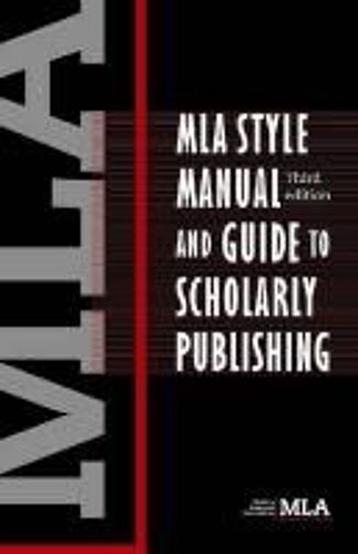 Mla Style Manual And Guide To Scholarly Publishing