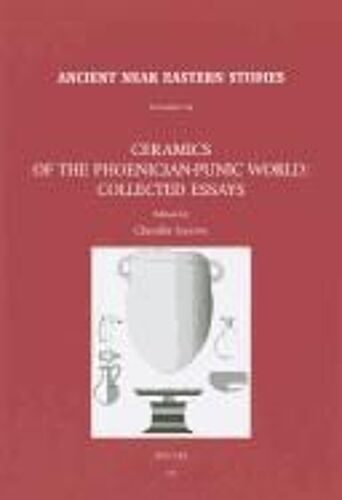 Ceramics Of The Phoenician-Punic World: Collected Essays