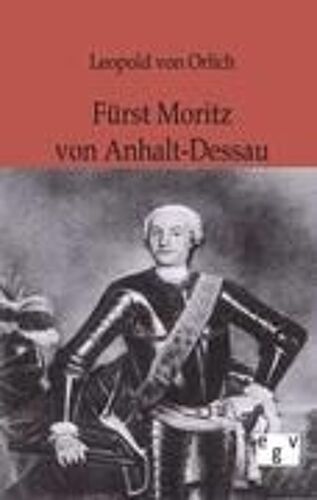 Fürst Moritz Von Anhalt-Dessau