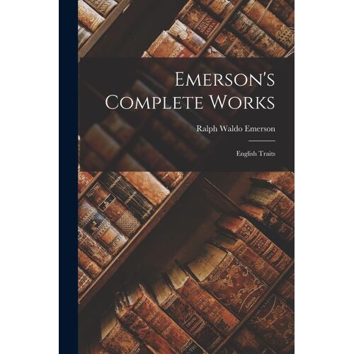 Emerson's Complete Works: English Traits