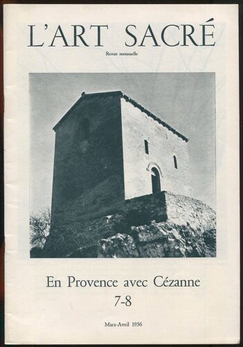 L'art Sacré - 7-8 - Mars-Avril 1956 : En Provence Avec Cézanne