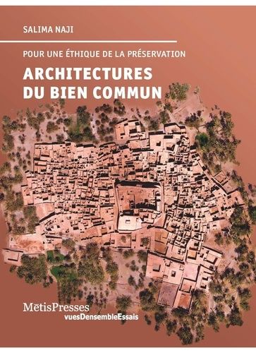 Architectures Du Bien Commun - Pour Une Éthique De La Préservation