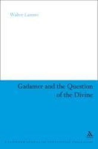 Gadamer And The Question Of The Divine