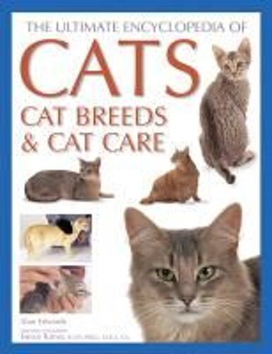 The Ultimate Encyclopedia Of Cats, Cat Breeds & Cat Care