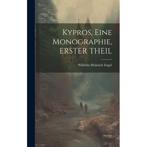Kypros, Eine Monographie, Erster Theil
