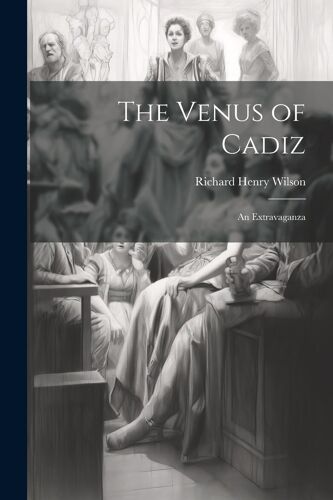 The Venus Of Cadiz: An Extravaganza
