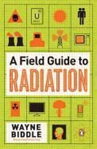 A Field Guide To Radiation