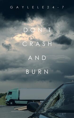 Don't Crash And Burn