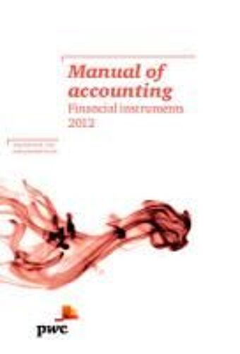 Pricewaterhousecoopers: Manual Of Accounting: Financial Inst