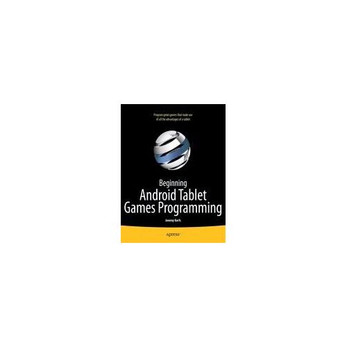 Beginning Android Tablet Games Programming