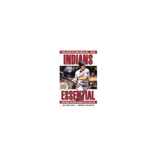 Indians Essential: Everything You Need To Know To Be A Real Fan!