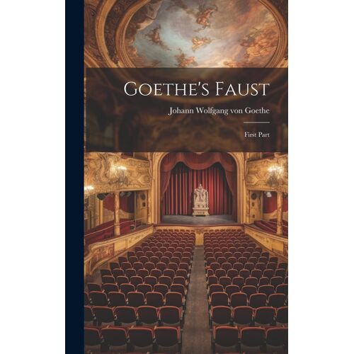 Goethe's Faust: First Part
