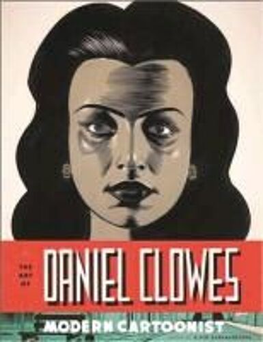 The Art Of Daniel Clowes, Modern Cartoonist