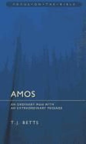 Amos: An Ordinary Man With An Extraordinary Message
