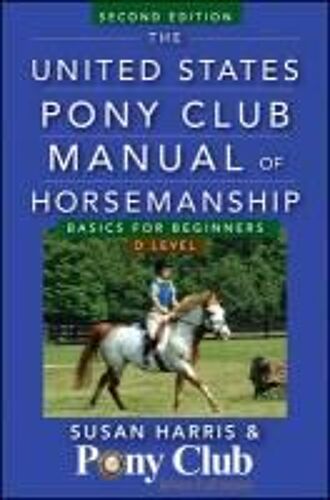 The United States Pony Club Manual Of Horsemanship