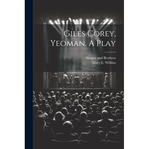 Giles Corey, Yeoman. A Play