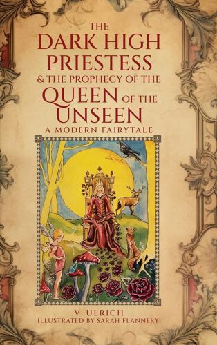 The Dark High Priestess & The Prophecy Of The Queen Of The Unseen
