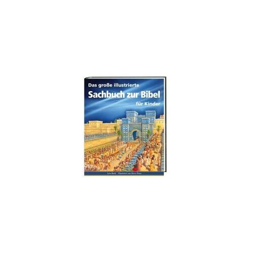 Das Große Illustrierte Sachbuch Zur Bibel Für Kinder
