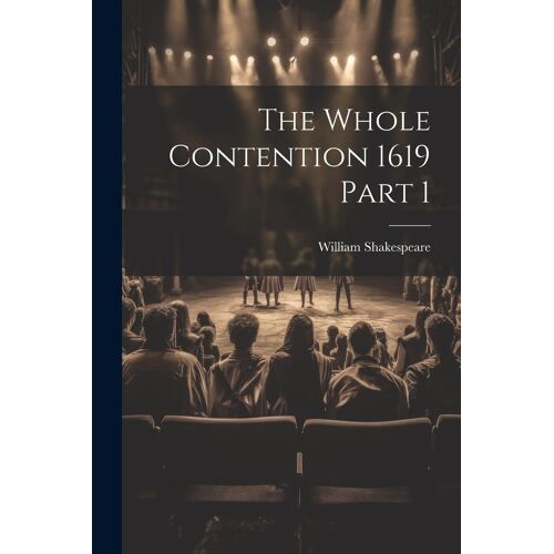 The Whole Contention 1619 Part 1