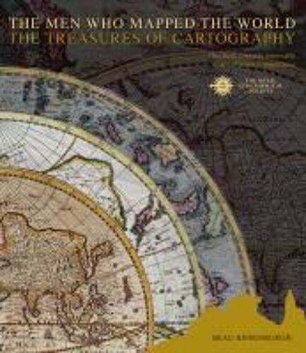 The Men Who Mapped The World: The Treasures Of Cartography